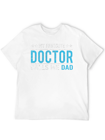 My Favorite Doctor Calls Me Dad T-Shirt