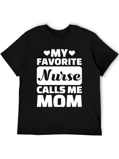 My Favorite Nurse Calls Me Mom T-Shirt
