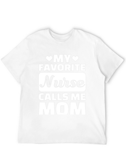 My Favorite Nurse Calls Me Mom T-Shirt