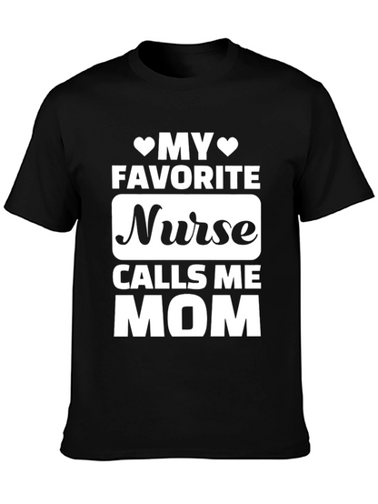 My Favorite Nurse Calls Me Mom T-Shirt