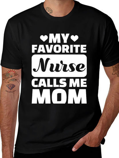 My Favorite Nurse Calls Me Mom T-Shirt