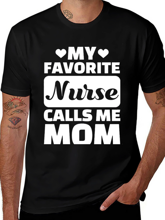 My Favorite Nurse Calls Me Mom T-Shirt