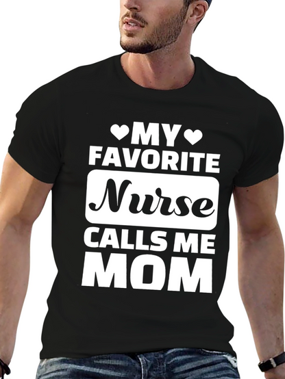 My Favorite Nurse Calls Me Mom T-Shirt