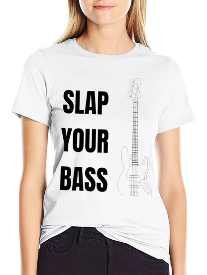 Slap Your Bass Graphic T-Shirt - Musician Tee