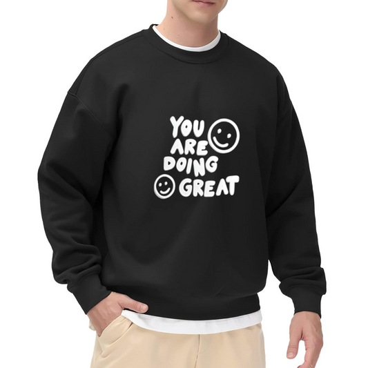 You Are Doing Great Smiley Positive Crewneck Sweatshirt