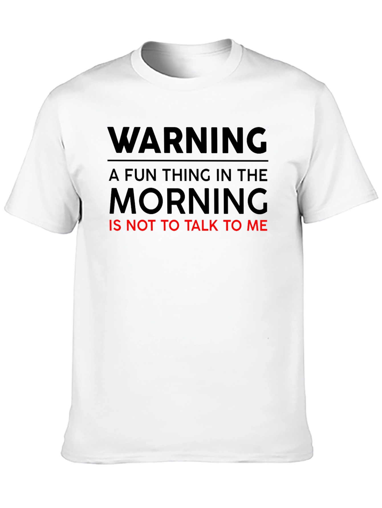 Warning: Dont Talk To Me T-Shirt