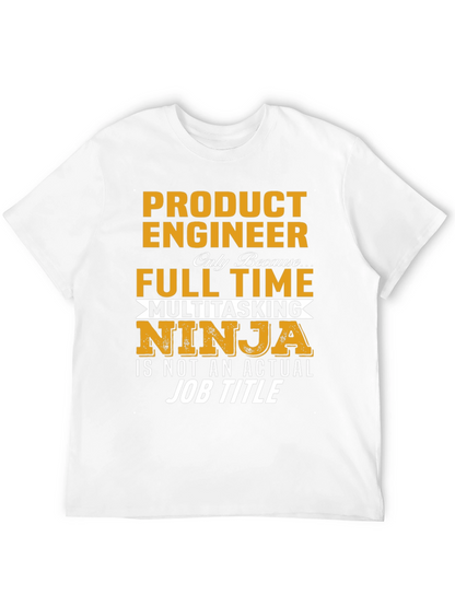 Product Engineer Full Time Multitasking Ninja T-Shirt