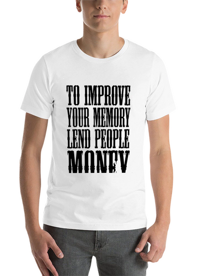 Memory Improvement T-Shirt - Lend People Money Design