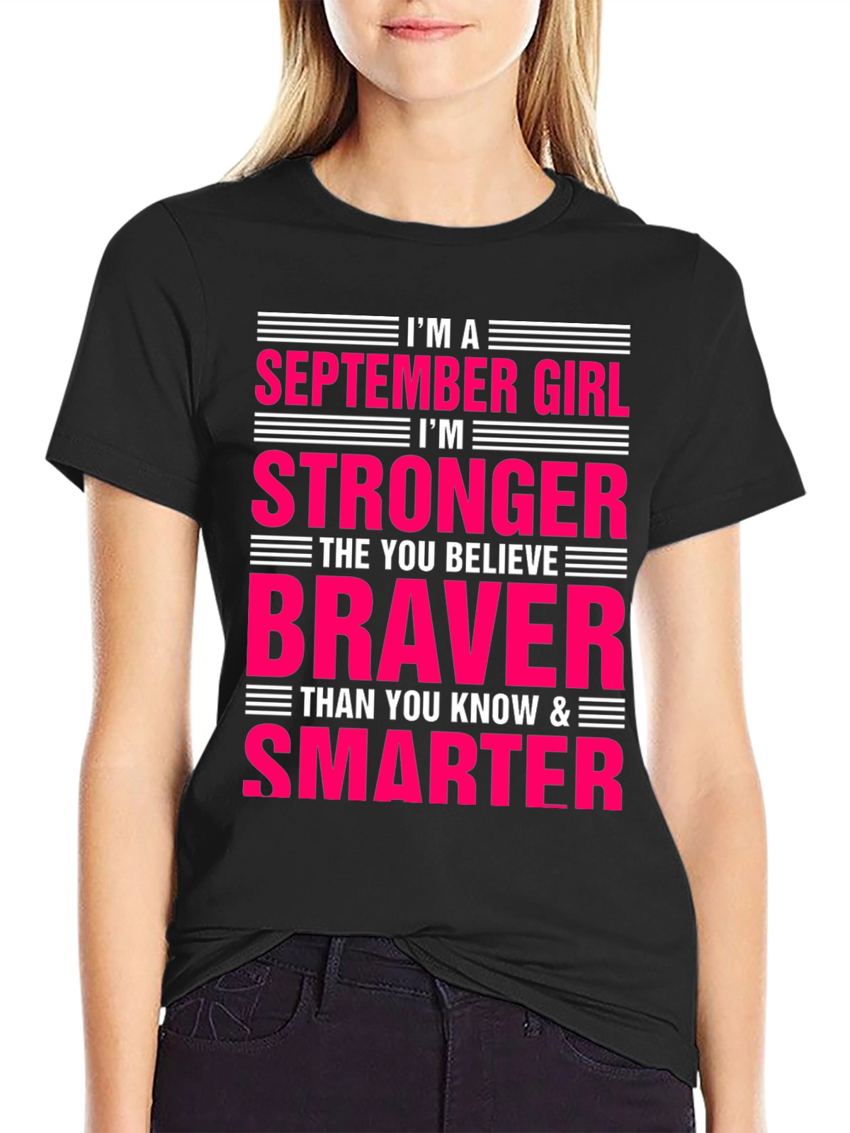 September Girl Stronger Braver Smarter T-Shirt