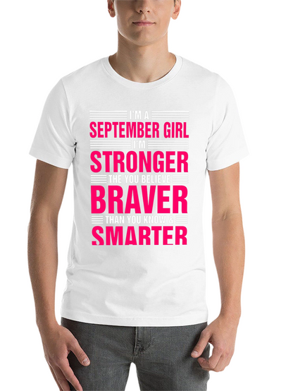 September Girl Stronger Braver Smarter T-Shirt