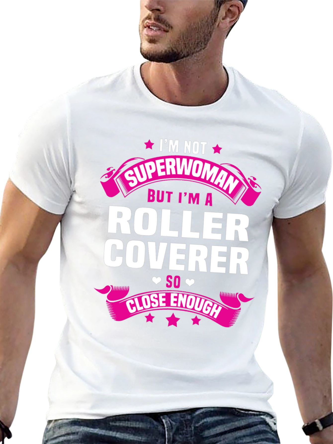 Roller Coverer T-Shirt - Not Superwoman Close Enough!