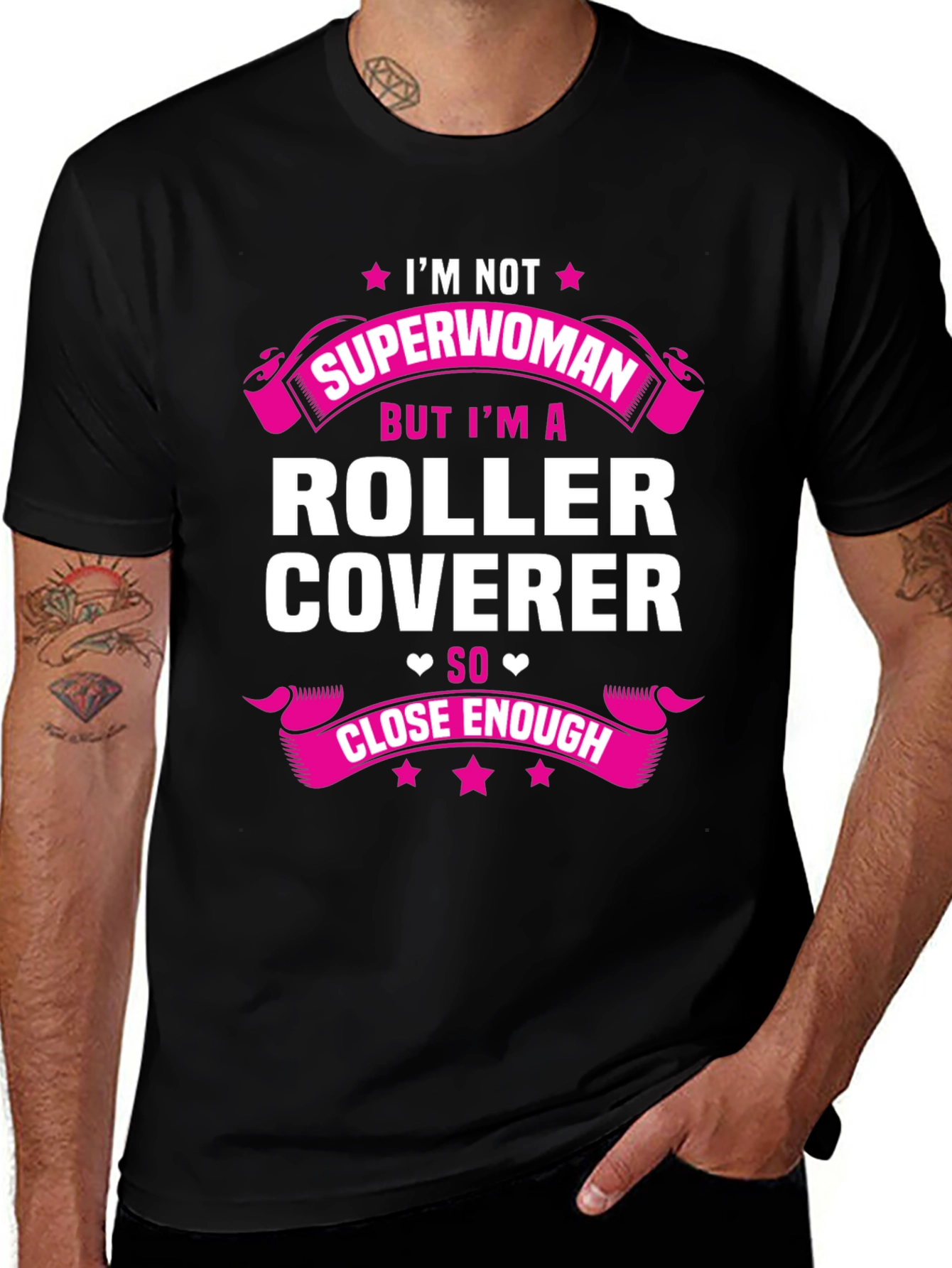 Roller Coverer T-Shirt - Not Superwoman Close Enough!
