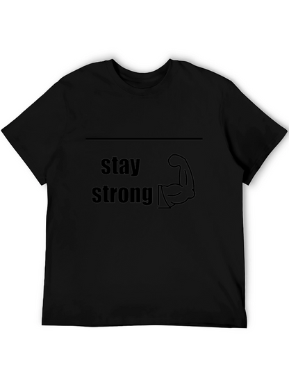 Stay Strong Graphic Tee - Motivational T-Shirt