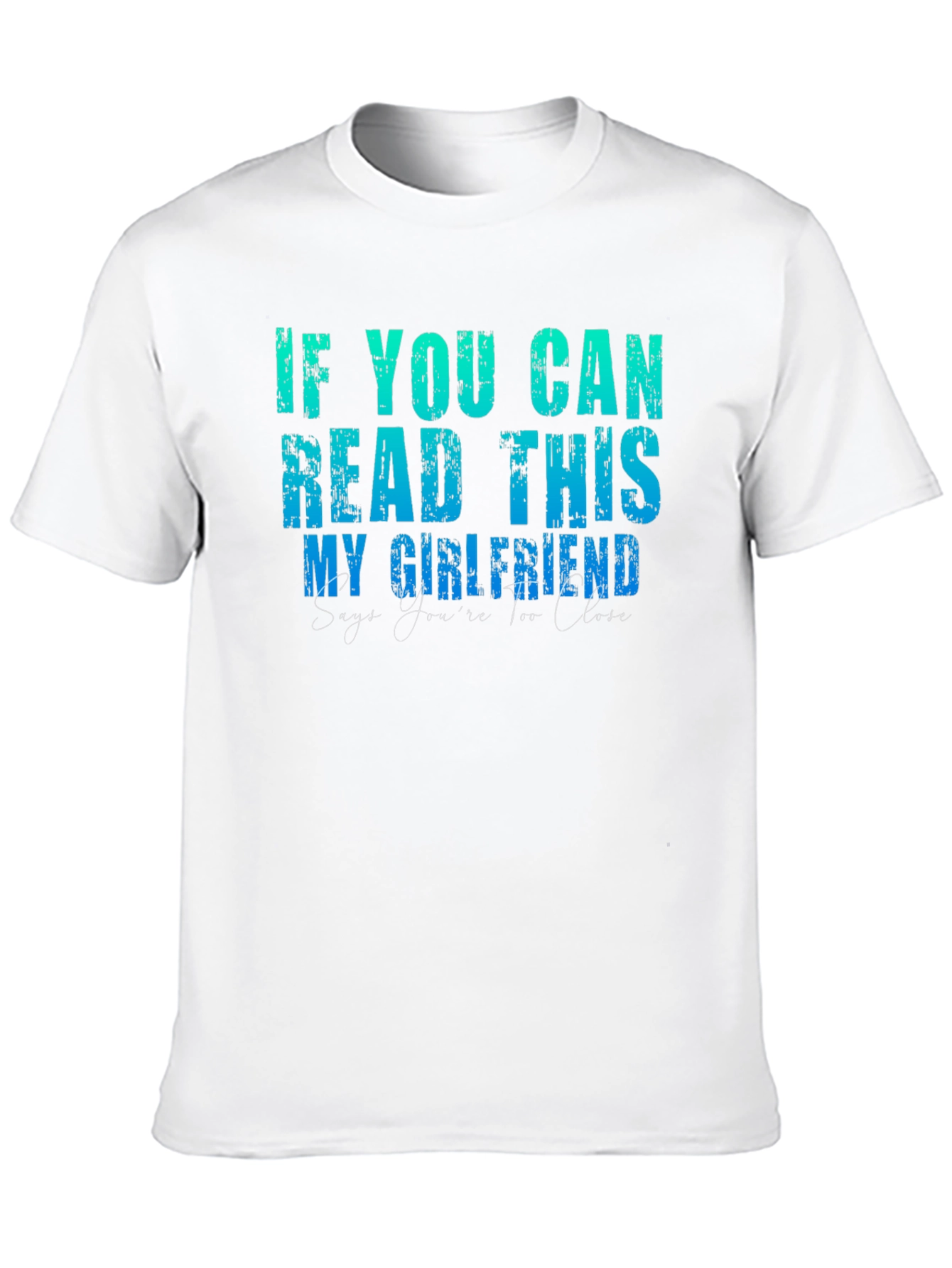 Funny Boyfriend Tee: If You Can Read This