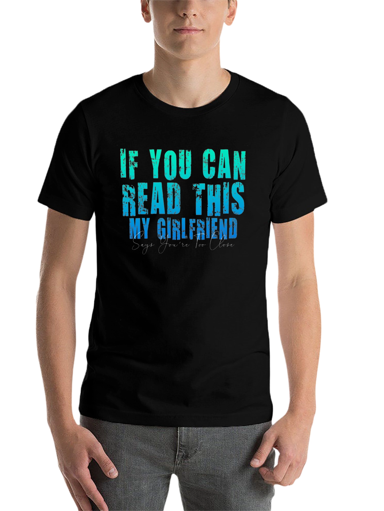 Funny Boyfriend Tee: If You Can Read This
