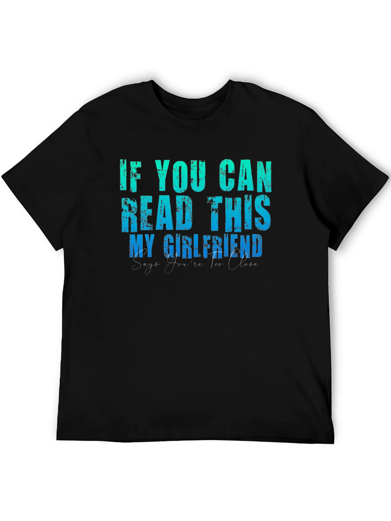 Funny Boyfriend Tee: If You Can Read This