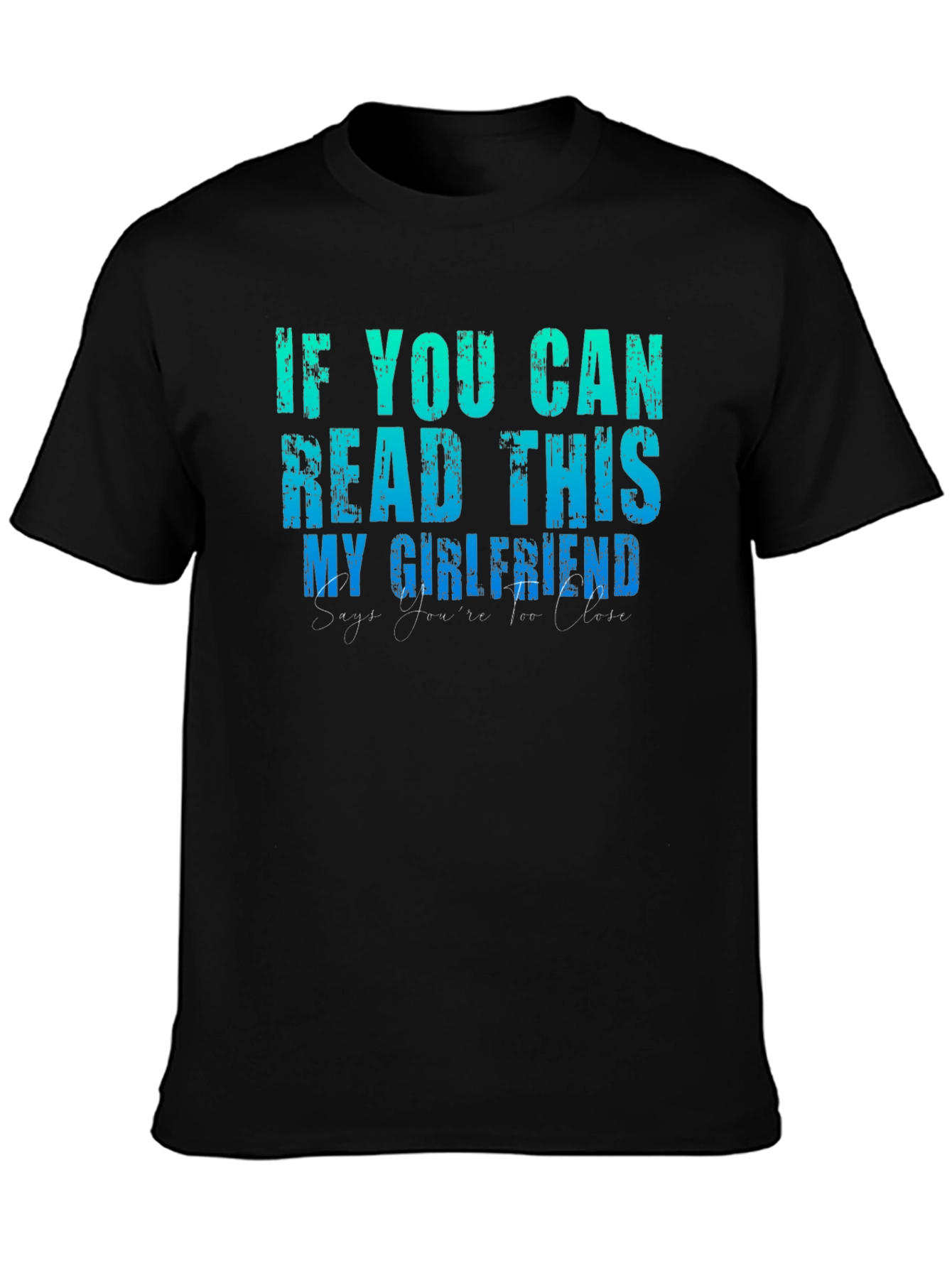 Funny Boyfriend Tee: If You Can Read This