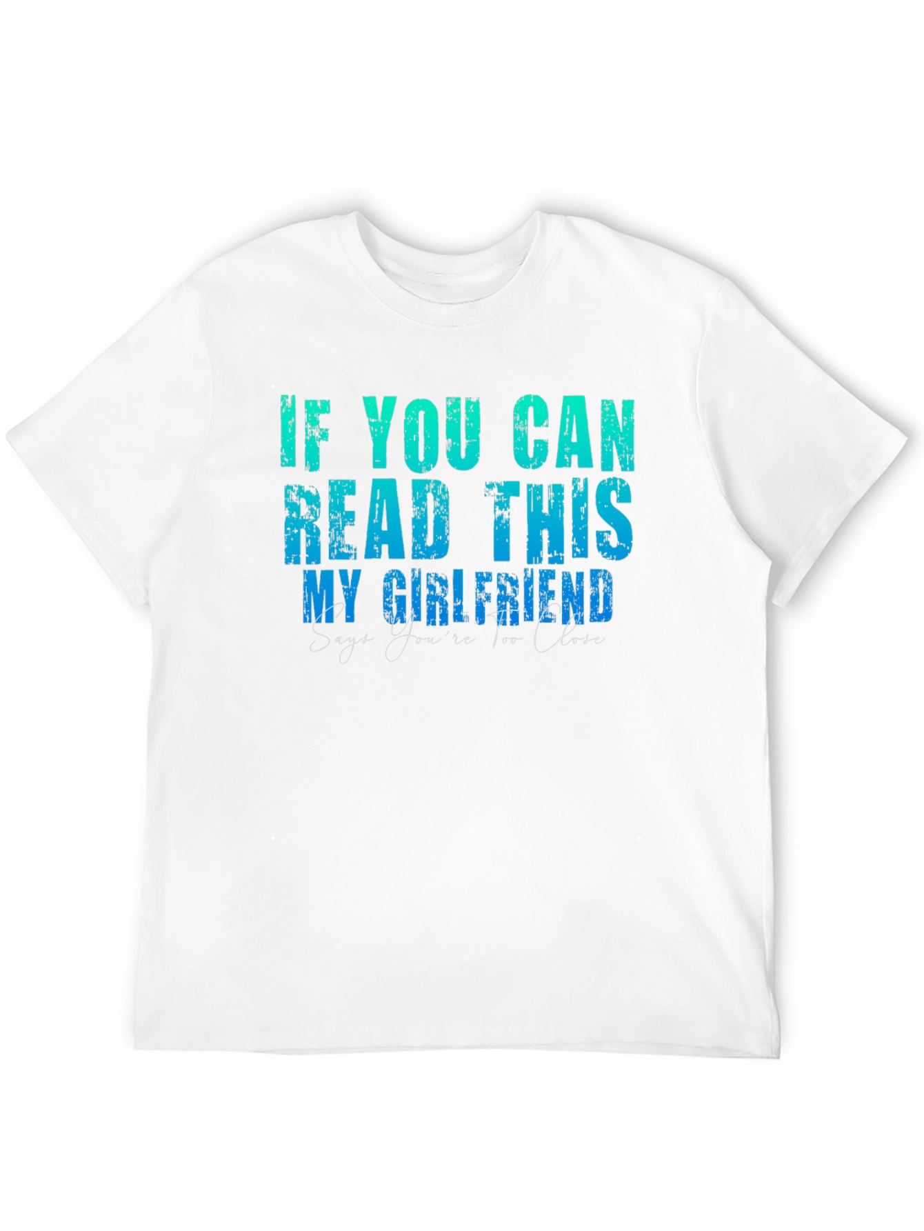 Funny Boyfriend Tee: If You Can Read This