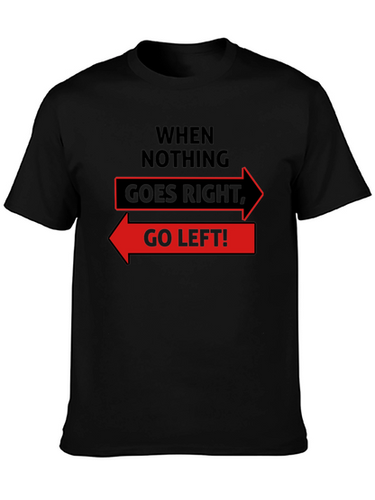 Go Left Funny Slogan Graphic T-Shirt
