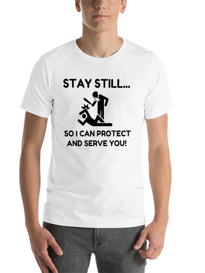 Stay Still Funny Sarcastic T-Shirt