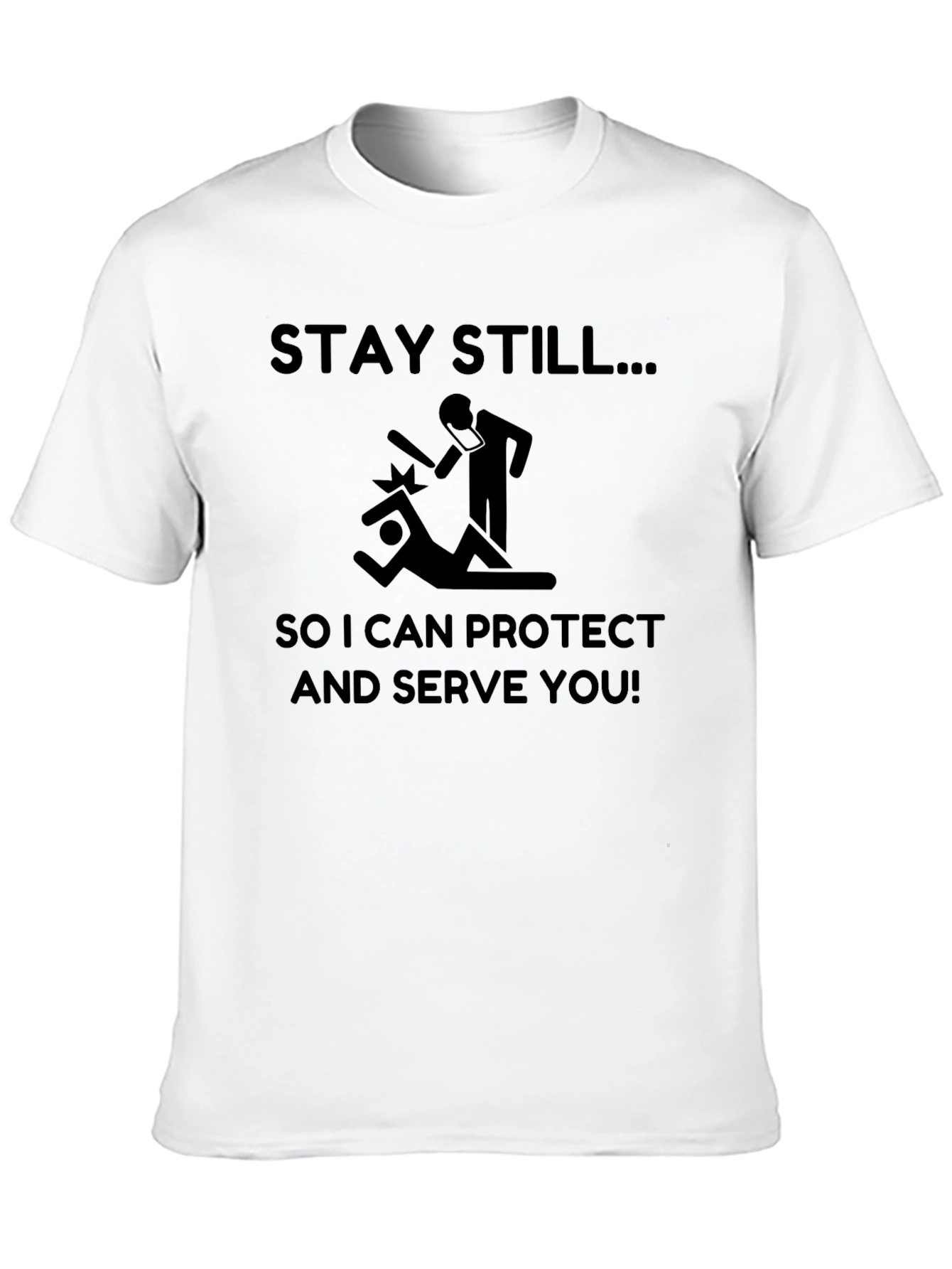 Stay Still Funny Sarcastic T-Shirt