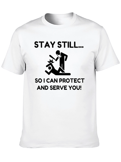 Stay Still Funny Sarcastic T-Shirt