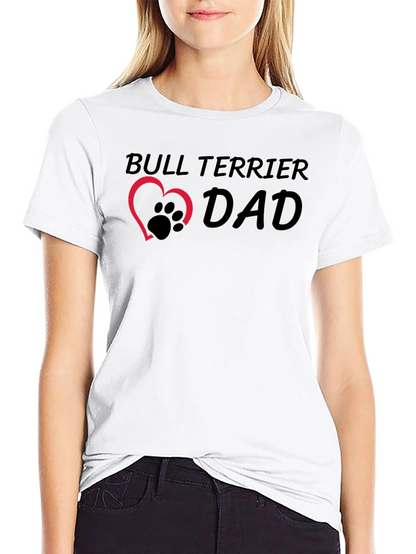 Bull Terrier Dad T-Shirt - Pet Lover Apparel