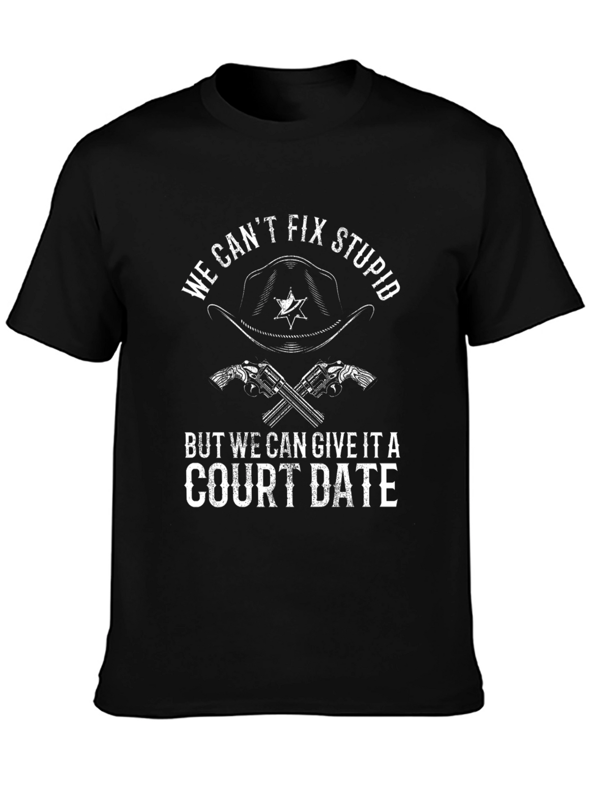 We Cant Fix Stupid T-Shirt