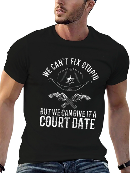 We Cant Fix Stupid T-Shirt