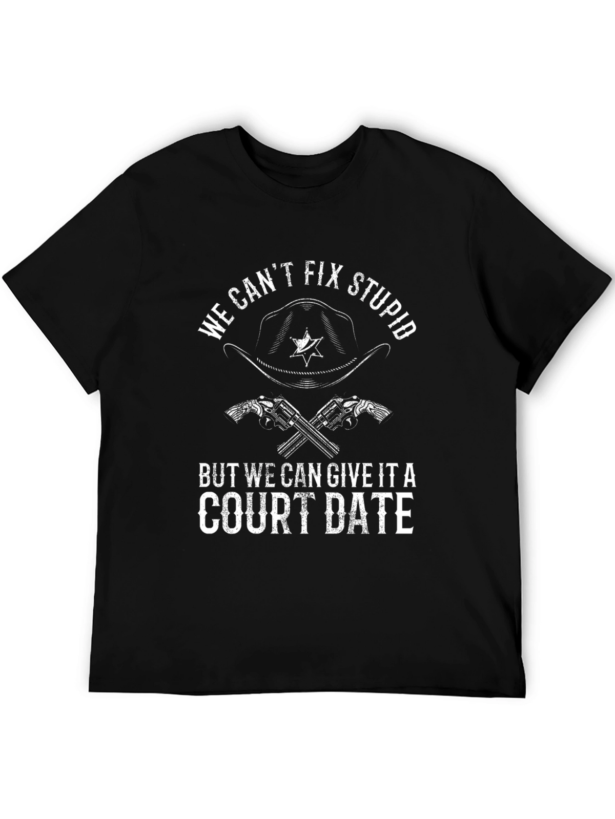 We Cant Fix Stupid T-Shirt