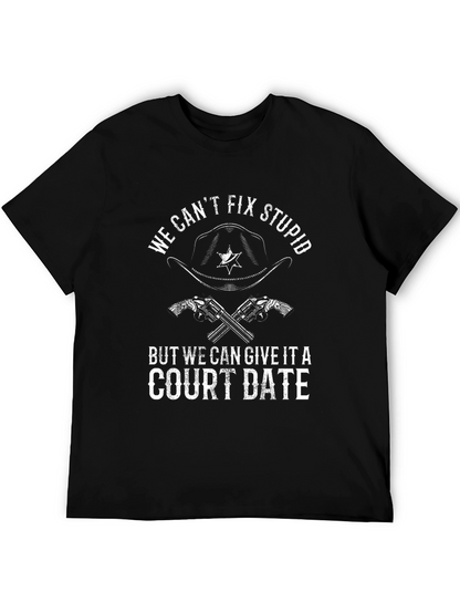 We Cant Fix Stupid T-Shirt