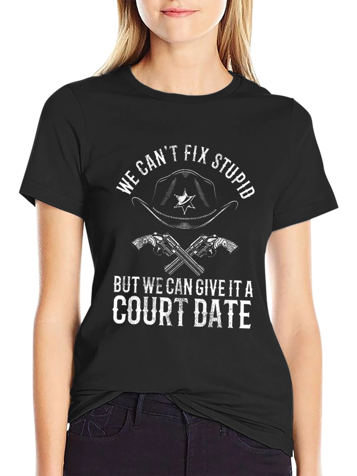 We Cant Fix Stupid T-Shirt