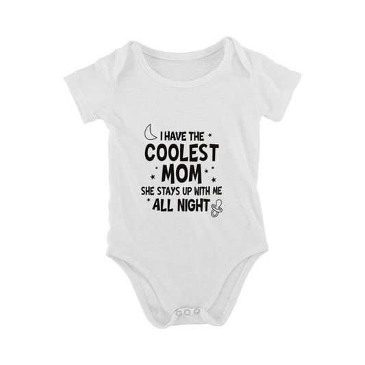 I Have The Coolest Mom Stay Up All Night Moon Pacifier Print Baby Onesie