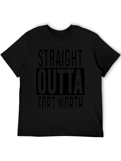 Straight Outta Fort Worth T-Shirt