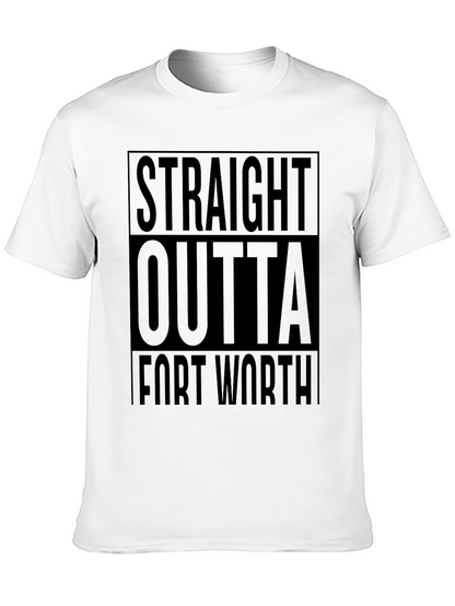 Straight Outta Fort Worth T-Shirt