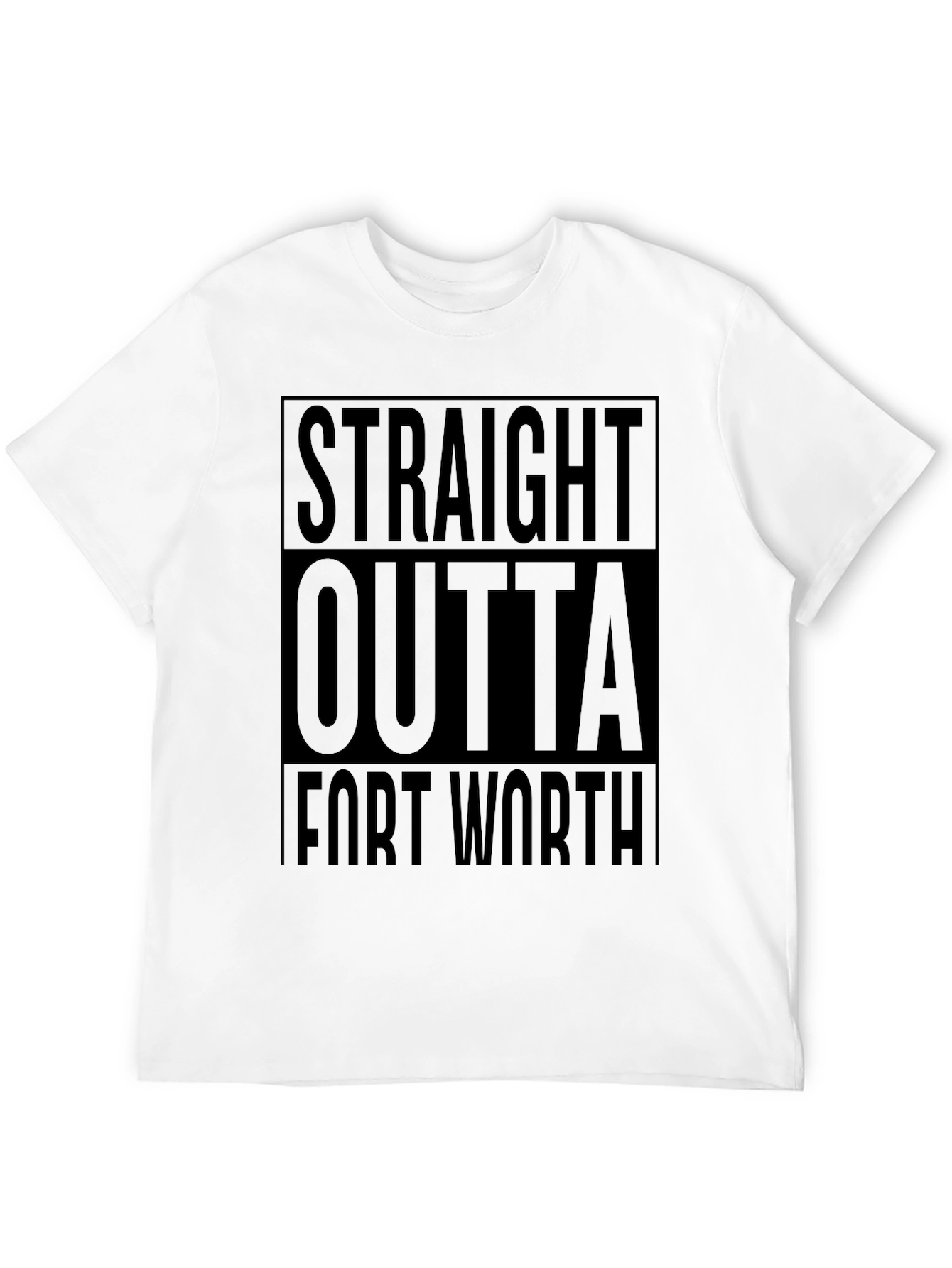 Straight Outta Fort Worth T-Shirt