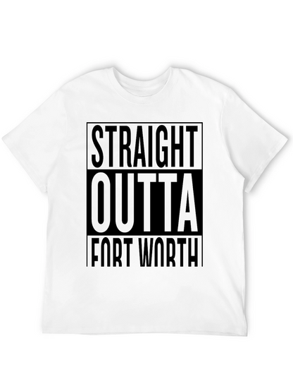 Straight Outta Fort Worth T-Shirt