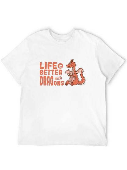 Life is Better with Dragons T-Shirt