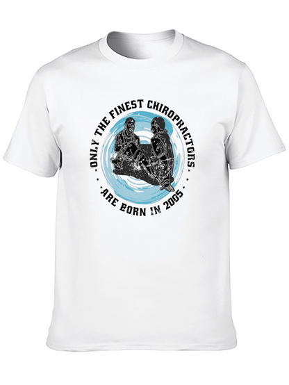 Finest Chiropractors Born in 2005 T-Shirt