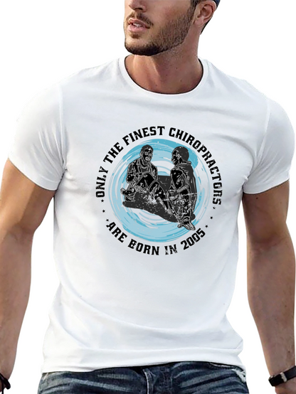 Finest Chiropractors Born in 2005 T-Shirt