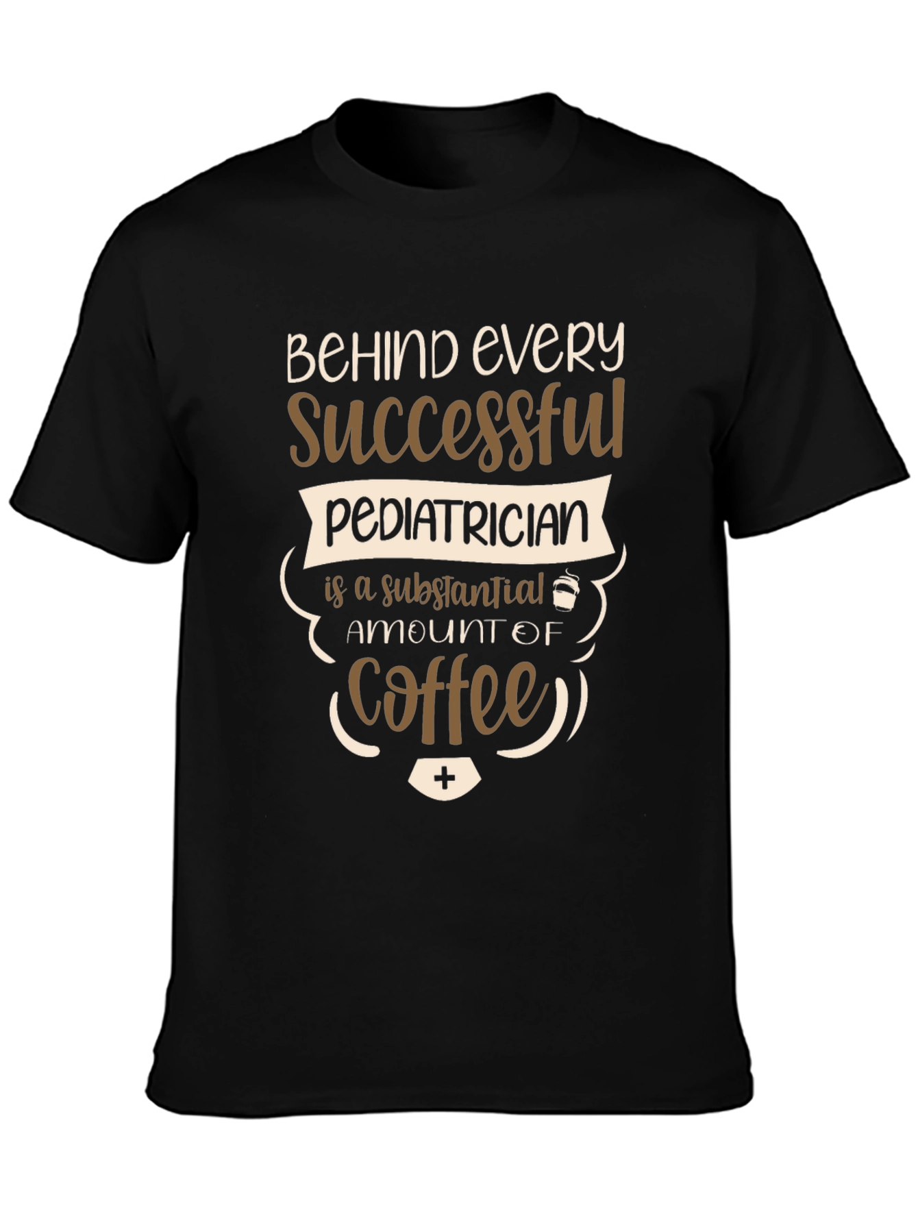 Successful Pediatrician Coffee T-Shirt