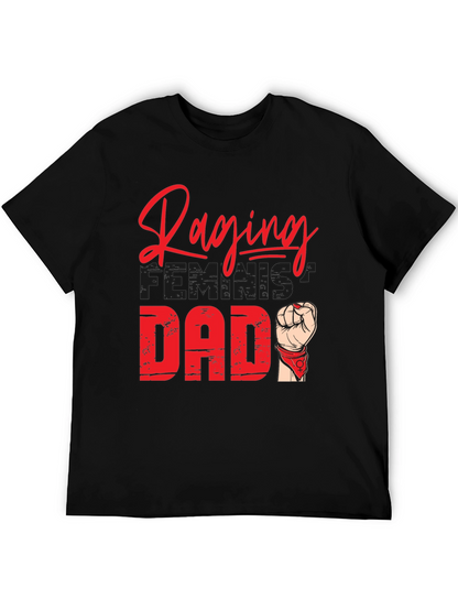 Raging Feminist Dad T-Shirt - Empowering & Stylish