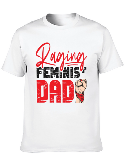 Raging Feminist Dad T-Shirt - Empowering & Stylish