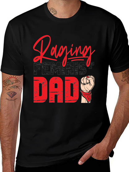 Raging Feminist Dad T-Shirt - Empowering & Stylish
