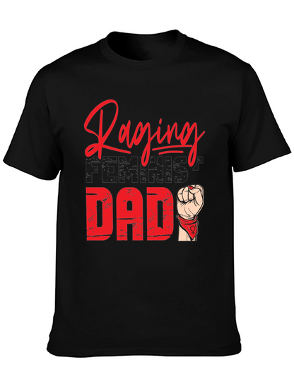 Raging Feminist Dad T-Shirt - Empowering & Stylish