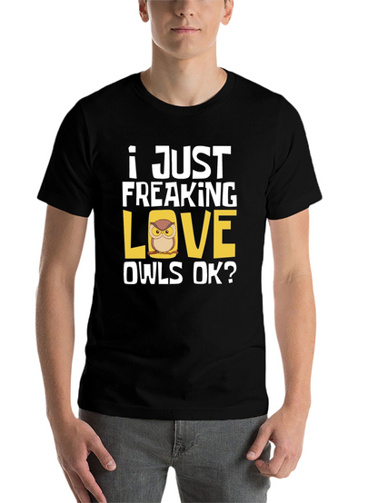I Just Freaking Love Owls T-Shirt