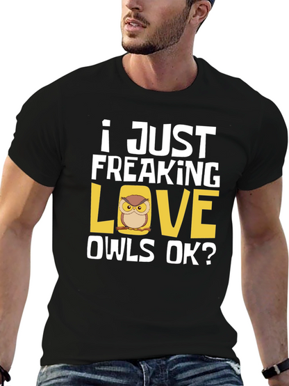 I Just Freaking Love Owls T-Shirt