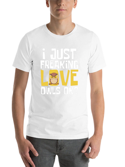 I Just Freaking Love Owls T-Shirt