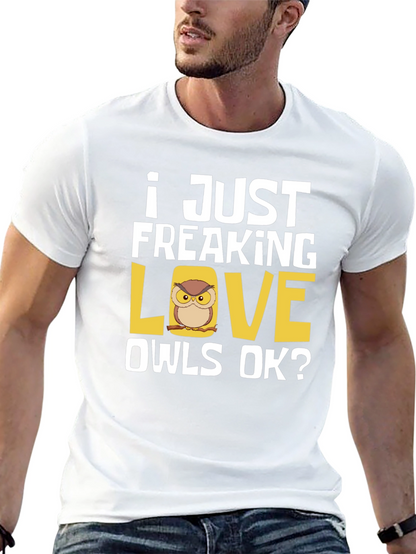 I Just Freaking Love Owls T-Shirt