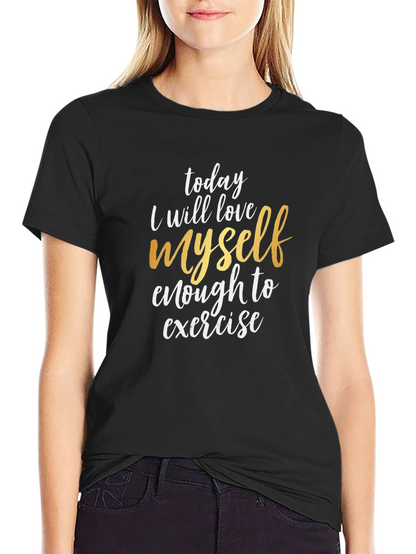 Love Yourself Exercise T-Shirt - Motivational Tee